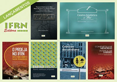 Vinculada à Pró-Reitoria de Pesquisa e Inovação, a Editora do IFRN realizou o lançamento de seis livros de autores do Instituto