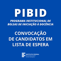 PIBID - Convocação de candidatos da lista de espera