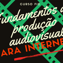 #10062 Curso FIC Fundamentos da produção audiovisual para internet