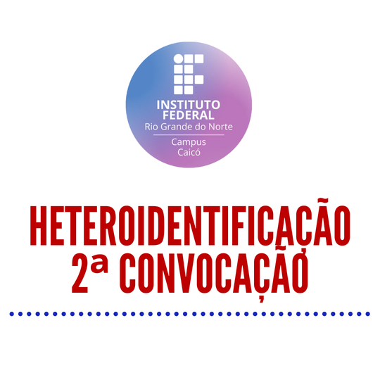 #10167 Campus convoca 2ª chamada para heteroidentificação