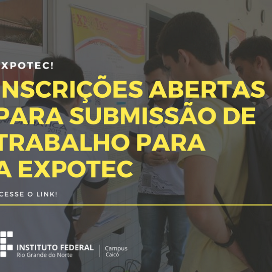 #10179 Abertas as inscrições para trabalhos na EXPOTEC Caicó