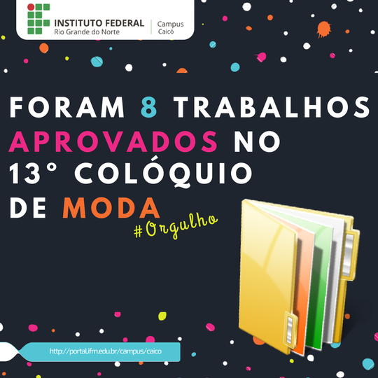 #10324 Campus Caicó aprova trabalhos em diversos Eventos científicos na área de Moda