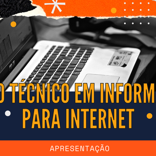 #10439 Apresentação do Curso Técnico em Informática para Internet