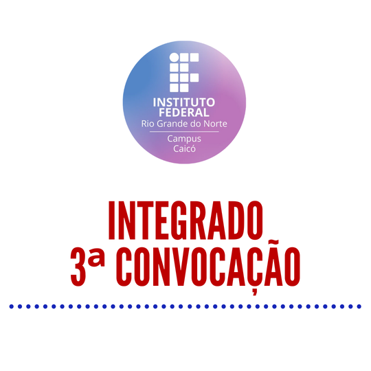 #10718 Campus convoca 3ª chamada de vagas remanescentes do integrado