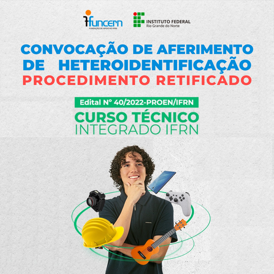 #10753 (Edital 40/2022) Convocação para aferimento de heteroidentificação da 1ª chamada de vagas remanescentes foi retificada