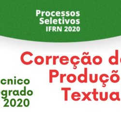 #11020 Técnico Integrado 2020: publicado selecionados para correção das Produções Textuais