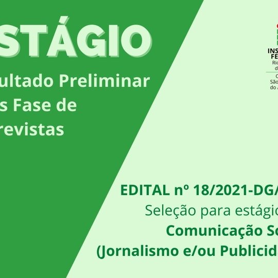 #11040 Estágio de Comunicação: divulgado Resultado Preliminar após fase de entrevistas