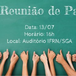 #11055 Direção Acadêmica do Campus São Gonçalo do Amarante realizará Reunião de Pais