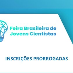 #11115 Inscrições abertas para a 3ª Feira Brasileira de Jovens Cientistas