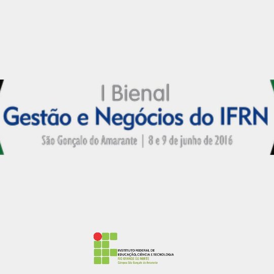 #11132 I Bienal de Gestão e Negócios do IFRN acontece esta semana