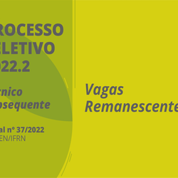 #11180  (Edital 37/2022) Subsequente: 2ª chamada para vagas remanescentes e convocação para matrícula no semestre 2022.2