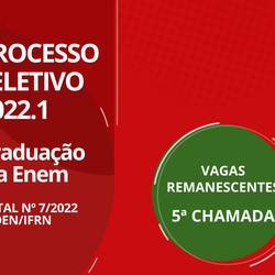 #11272 Convocação em 5ª chamada das vagas remanescentes ENEM semestre 2022.1 do Campus São Gonçalo
