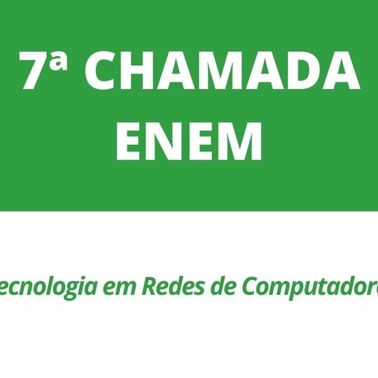 #11445 Convocação em 7ª chamada das vagas remanescentes ENEM semestre 2021.1 do Campus São Gonçalo
