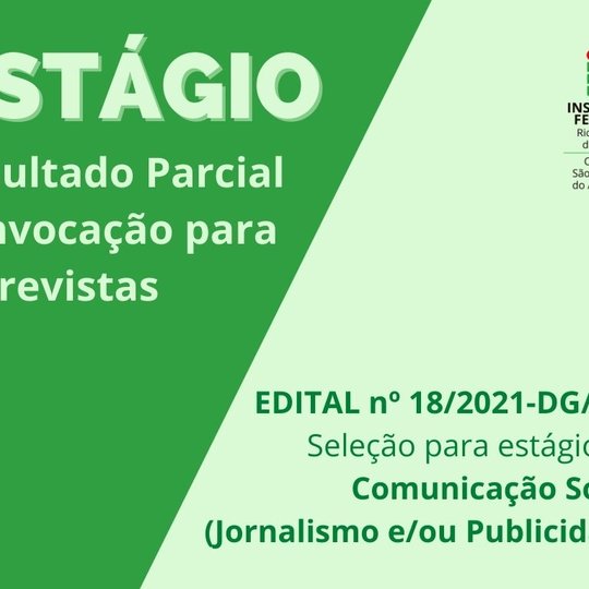 #11490 Estágio de Comunicação: divulgado Resultado Parcial e Convocação para Entrevistas