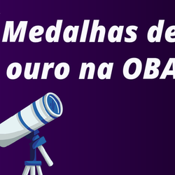 #11656 Estudantes do Campus  São Gonçalo são medalhistas na Olimpíada de Astronomia e Astronáutica
