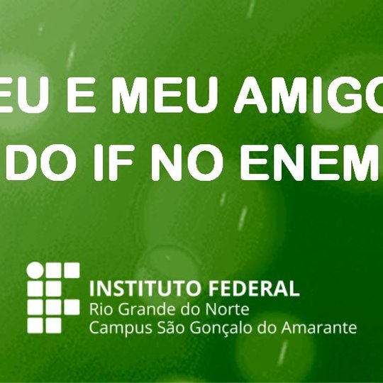 #11759 'Eu e meu amigo do IF no ENEM': volta às aulas