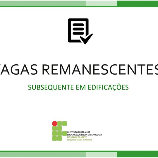 #11813 Divulgada a primeira chamada para vagas remanescentes do curso Subsequente em Edificações