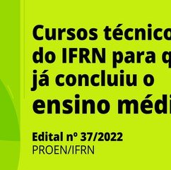 #11963 (Edital 37/2022) Cursos para quem já concluiu o ensino médio: divulgado resultado final