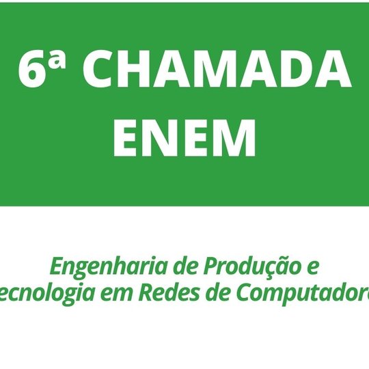 #12001 Convocação em 6ª chamada das vagas remanescentes ENEM semestre 2021.1 do Campus São Gonçalo