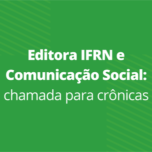 #12098 Editora IFRN lança edital para publicação de livro sobre a pandemia de Covid-19