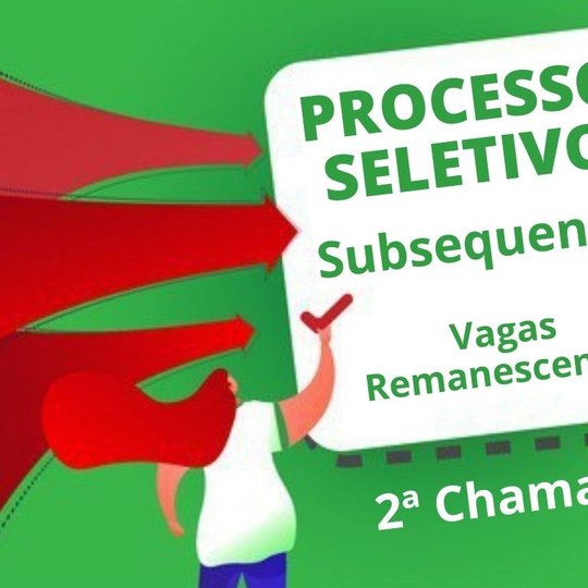 #12131 2ª chamada: vagas remanescentes e convocação para matrícula em Curso Subsequente, semestre 2021.2