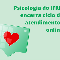 #12164 IFRN finaliza atendimentos psicológicos on-line