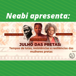#12260 Núcleo de Estudos Afro-brasileiros e Indígenas realiza segunda edição do "Julho das Pretas"