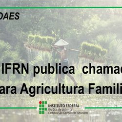 #12390 IFRN divulga Chamada para Agricultura Familiar