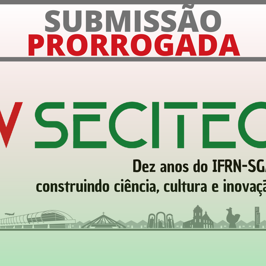 #12429 Prorrogada novamente a subsmissão de trabalhos para a V Secitec
