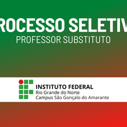 #12655 (Edital 31/2022) Campus São Gonçalo realiza processo seletivo para professor substituto de Educação Física e de Sistemas de Informação