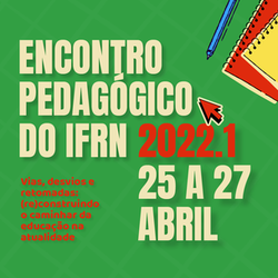 #12744 IFRN realizará o primeiro Encontro Pedagógico de 2022.1
