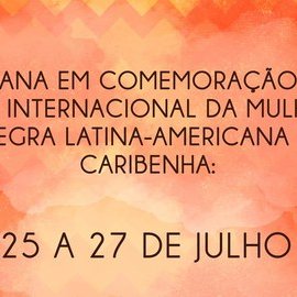 #13024 Evento comemora Dia Internacional da Mulher Negra Latino-Americana e Caribenha