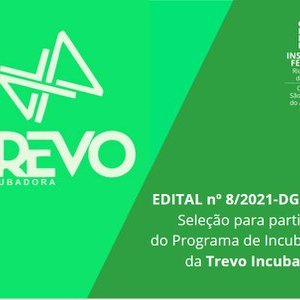 #13351 Divulgado resultado da etapa I do Edital 8/2021 da Trevo Incubadora