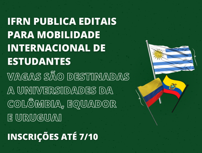 Os editais buscam ampliar a participação do IFRN no contexto internacional. Vagas são destinadas a universidades da Colômbia, do Equador e do Uruguai.