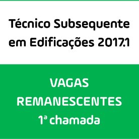 #13429 Divulgada chamada para vagas remanescentes do curso de Edificações