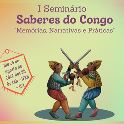 #13459 Inscrições abertas para o "I Seminário Saberes do Congo: memórias, narrativas e práticas"