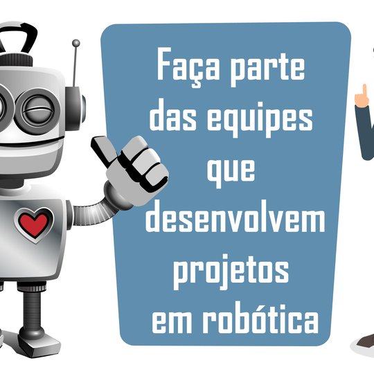 #13541 Seletiva de participantes de projetos de robótica acontece na próxima segunda-feira (4)