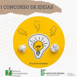 #13901 Coordenação de Pesquisa e Inovação e Núcleo de Empreendedorismo e Inovação do Campus lançam concurso de ideias inovadoras 