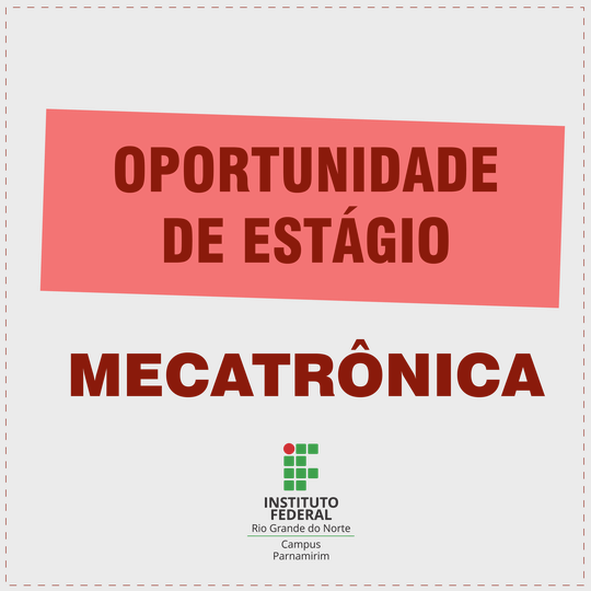#14052 Retificado edital para seleção de estágio na área de Mecatrônica