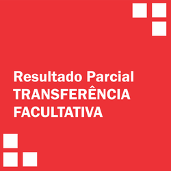 #14106 Secretaria Acadêmica torna público resultado parcial do edital de Transferência Facultativa