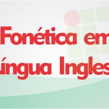 #14433 Curso de Fonética em Língua Inglesa será ministrado no Campus