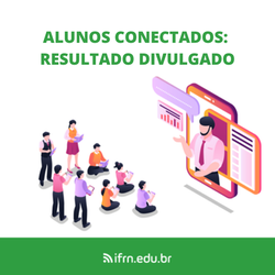 #14438 Campus divulga lista de selecionados do projeto Alunos(as) Conectados(as)