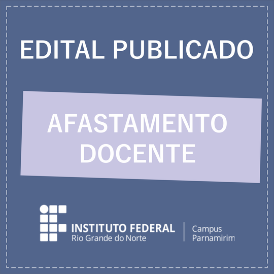 #14660 Divulgado edital para afastamento total de docente
