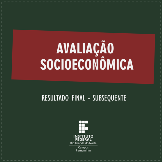 #14671 Divulgado resultado final da avaliação socioeconômica para os cursos subsequentes