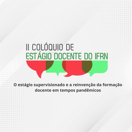 #14783 Inscrições abertas para II Colóquio de Estágio Docente do IFRN