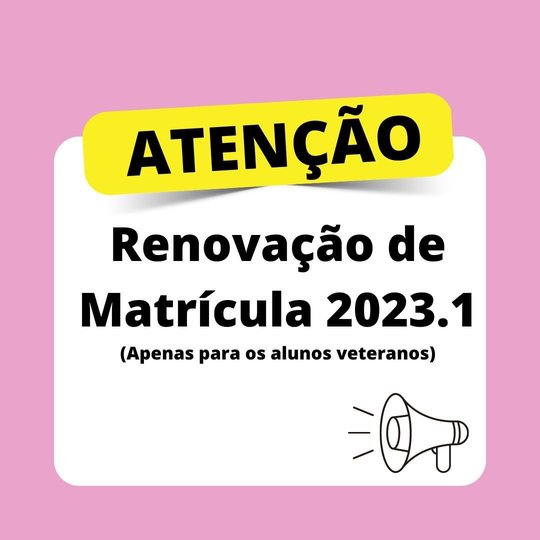 #14882 Renovação de matrícula para o semestre 2023.1 inicia nesta segunda-feira, dia 6