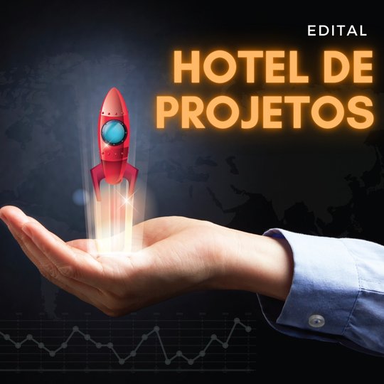 #14959 Hotel de projetos tem novo edital
