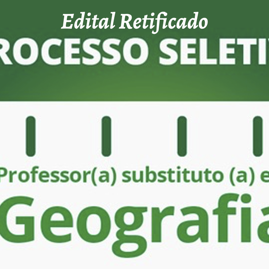 #15047 Divulgada retificação do processo seletivo para Professor substituto de geografia.