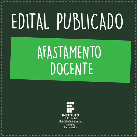 #15067 Divulgado edital para afastamento total de docente