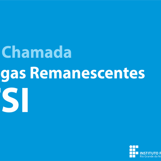 #15467 Divulgada 2ª Chamada de Vagas Remanescentes para o Curso Superior de Tecnologia em Sistemas para Internet